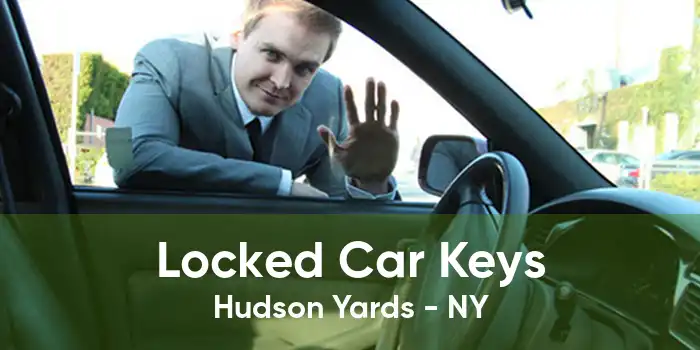 Locked Car Keys Hudson Yards - NY