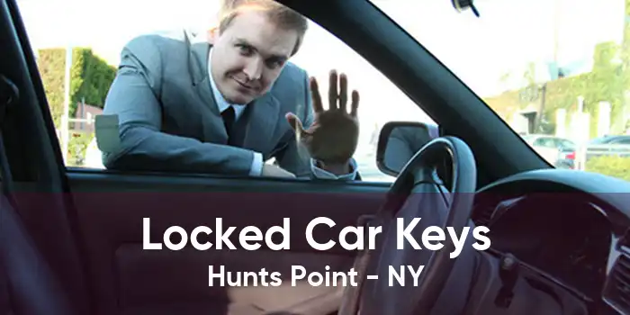 Locked Car Keys Hunts Point - NY