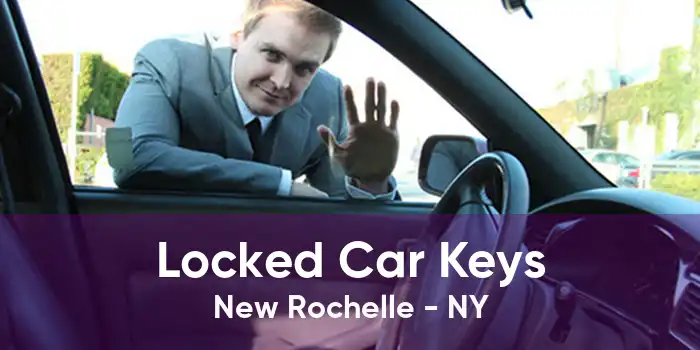 Locked Car Keys New Rochelle - NY