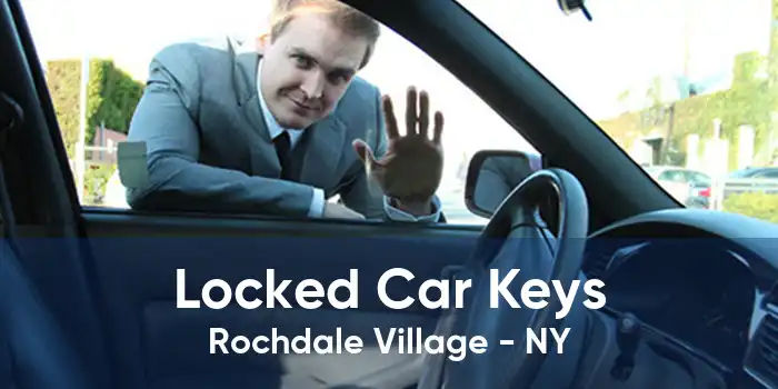 Locked Car Keys Rochdale Village - NY