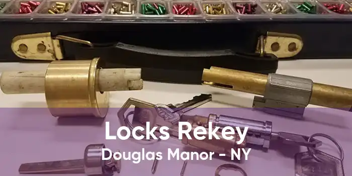 Locks Rekey Douglas Manor - NY