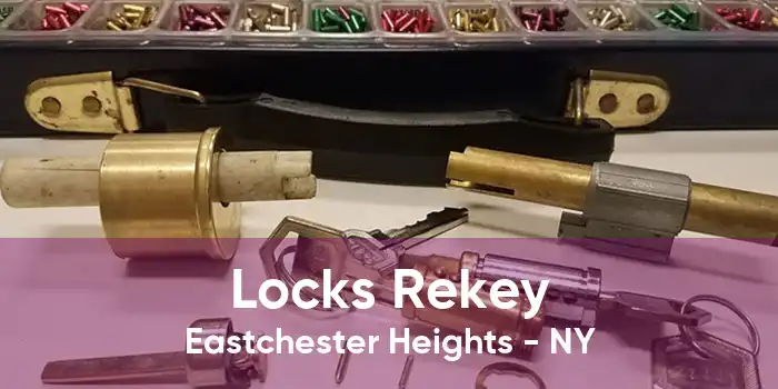 Locks Rekey Eastchester Heights - NY