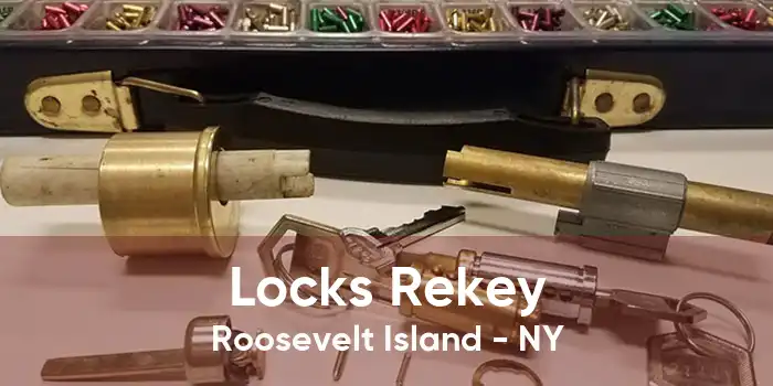 Locks Rekey Roosevelt Island - NY