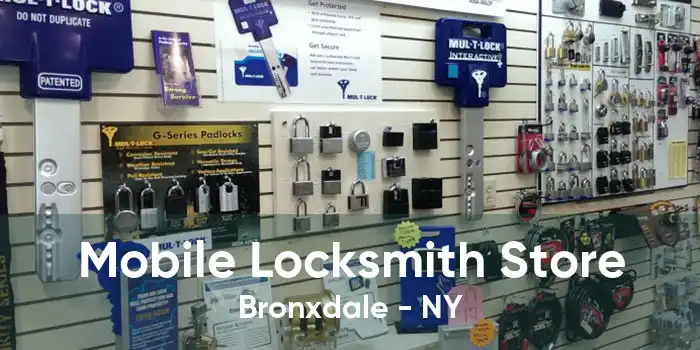 Mobile Locksmith Store Bronxdale - NY