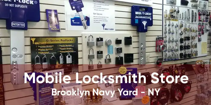 Mobile Locksmith Store Brooklyn Navy Yard - NY