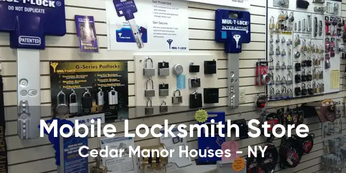 Mobile Locksmith Store Cedar Manor Houses - NY