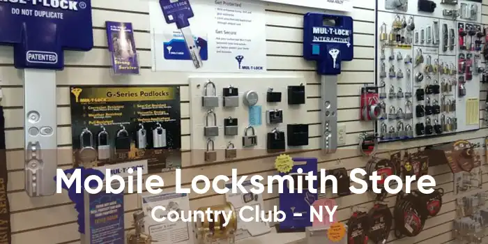 Mobile Locksmith Store Country Club - NY