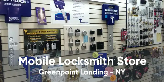 Mobile Locksmith Store Greenpoint Landing - NY