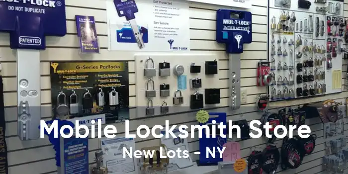 Mobile Locksmith Store New Lots - NY