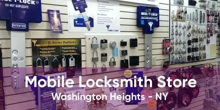 Mobile Locksmith Store Washington Heights - NY