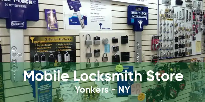 Mobile Locksmith Store Yonkers - NY