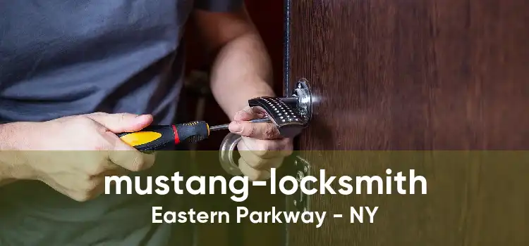 mustang-locksmith Eastern Parkway - NY
