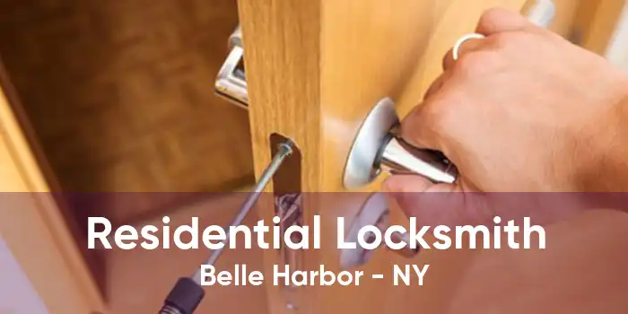 Residential Locksmith Belle Harbor - NY