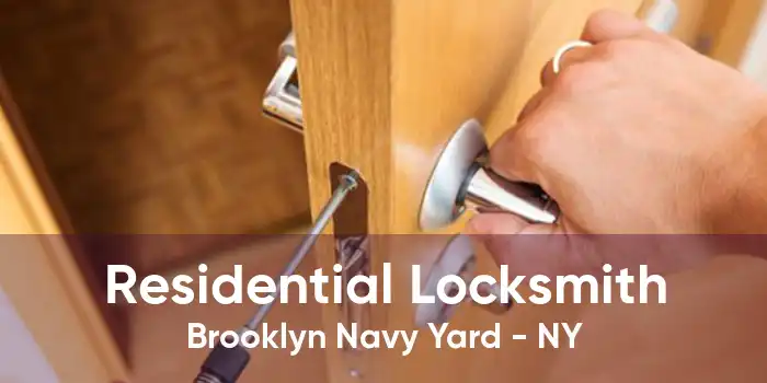 Residential Locksmith Brooklyn Navy Yard - NY