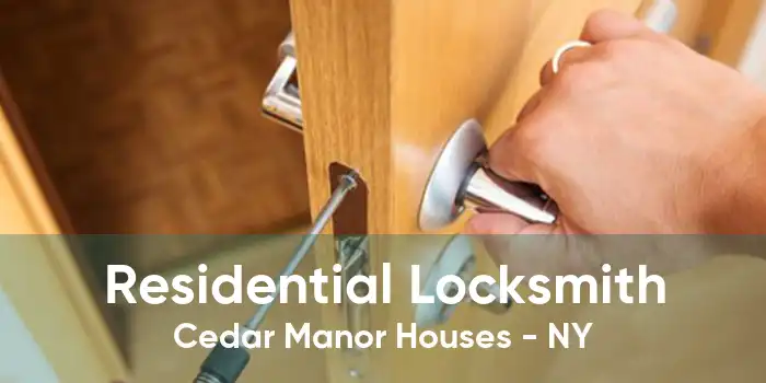 Residential Locksmith Cedar Manor Houses - NY