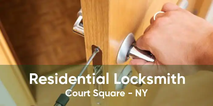 Residential Locksmith Court Square - NY