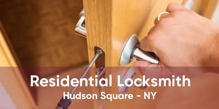 Residential Locksmith Hudson Square - NY