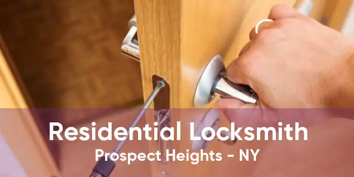 Residential Locksmith Prospect Heights - NY