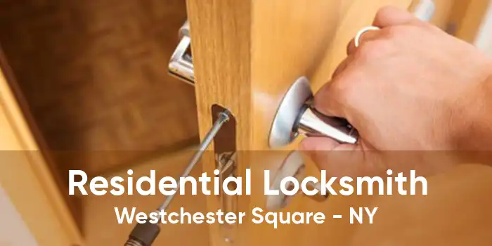 Residential Locksmith Westchester Square - NY