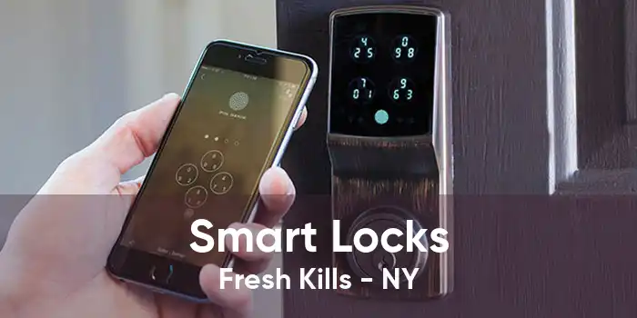 Smart Locks Fresh Kills - NY