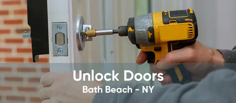 Unlock Doors Bath Beach - NY