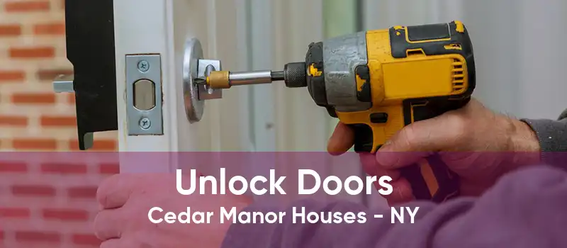 Unlock Doors Cedar Manor Houses - NY