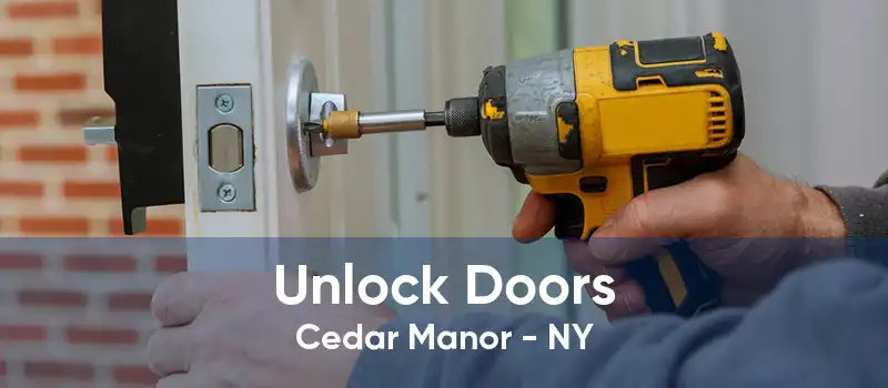 Unlock Doors Cedar Manor - NY