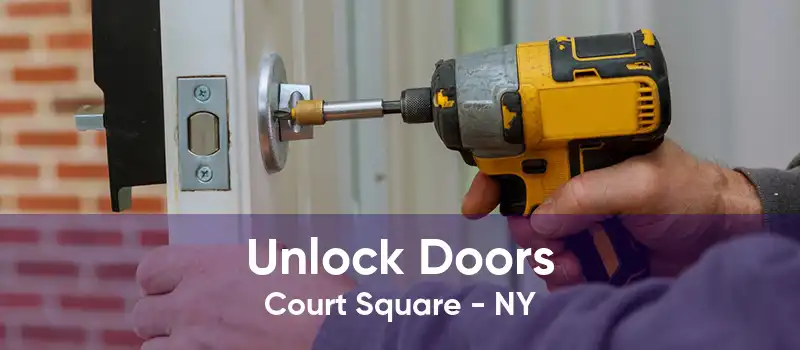 Unlock Doors Court Square - NY